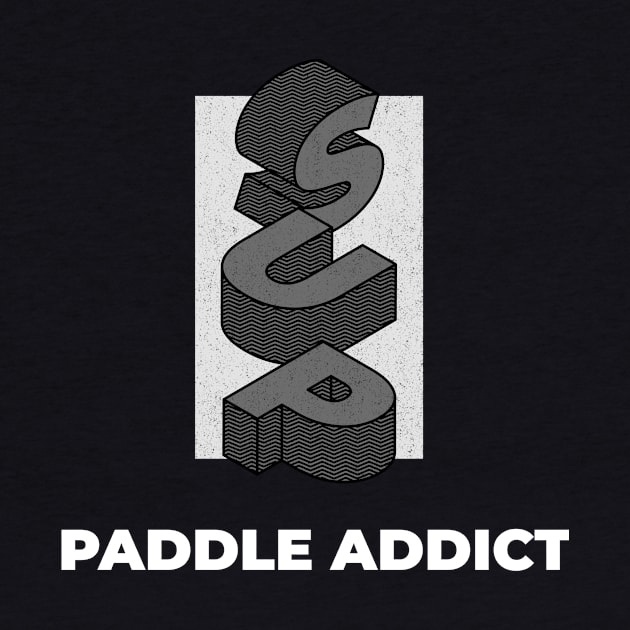 SUP: Paddle addict by SunnyOak